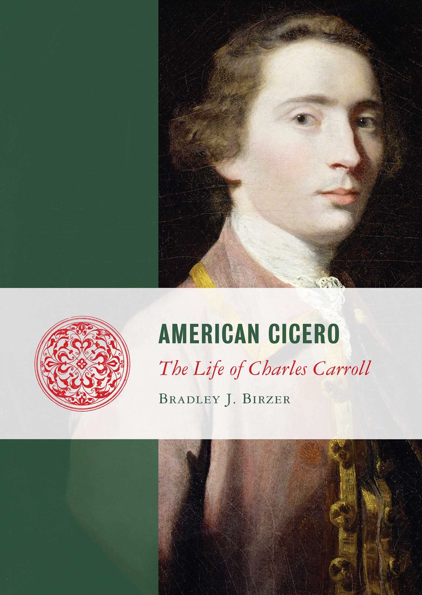 American Cicero: The Life Of Charles Carroll (Lives Of The Founders),New