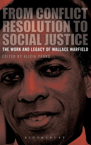 From Conflict Resolution To Social Justice: The Work And Legacy Of Wallace Warfield,Used