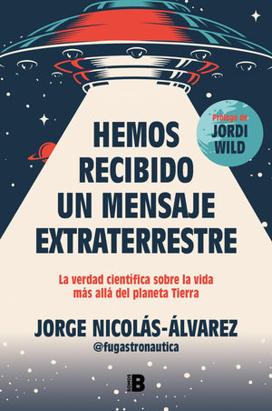 Hemos recibido un mensaje extraterrestre: La verdad cientfica sobre la vida ms all del planeta Tierra / We Have Received a,New