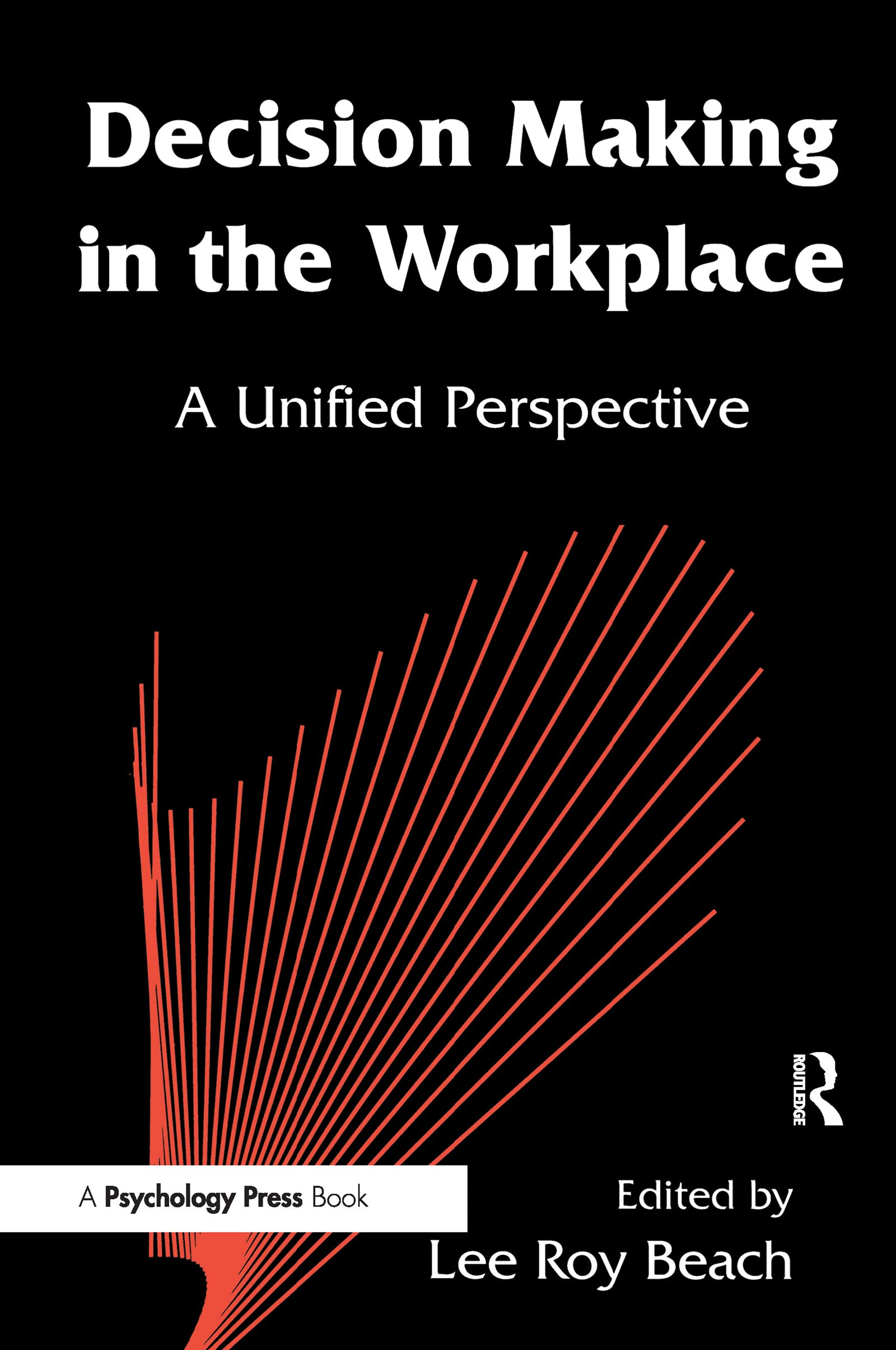 Decision Making In The Workplace: A Unified Perspective,Used