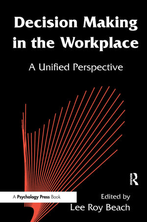 Decision Making In The Workplace: A Unified Perspective,Used