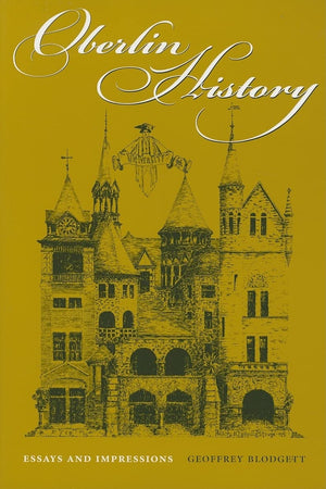 Oberlin History: Essays And Impressions,Used