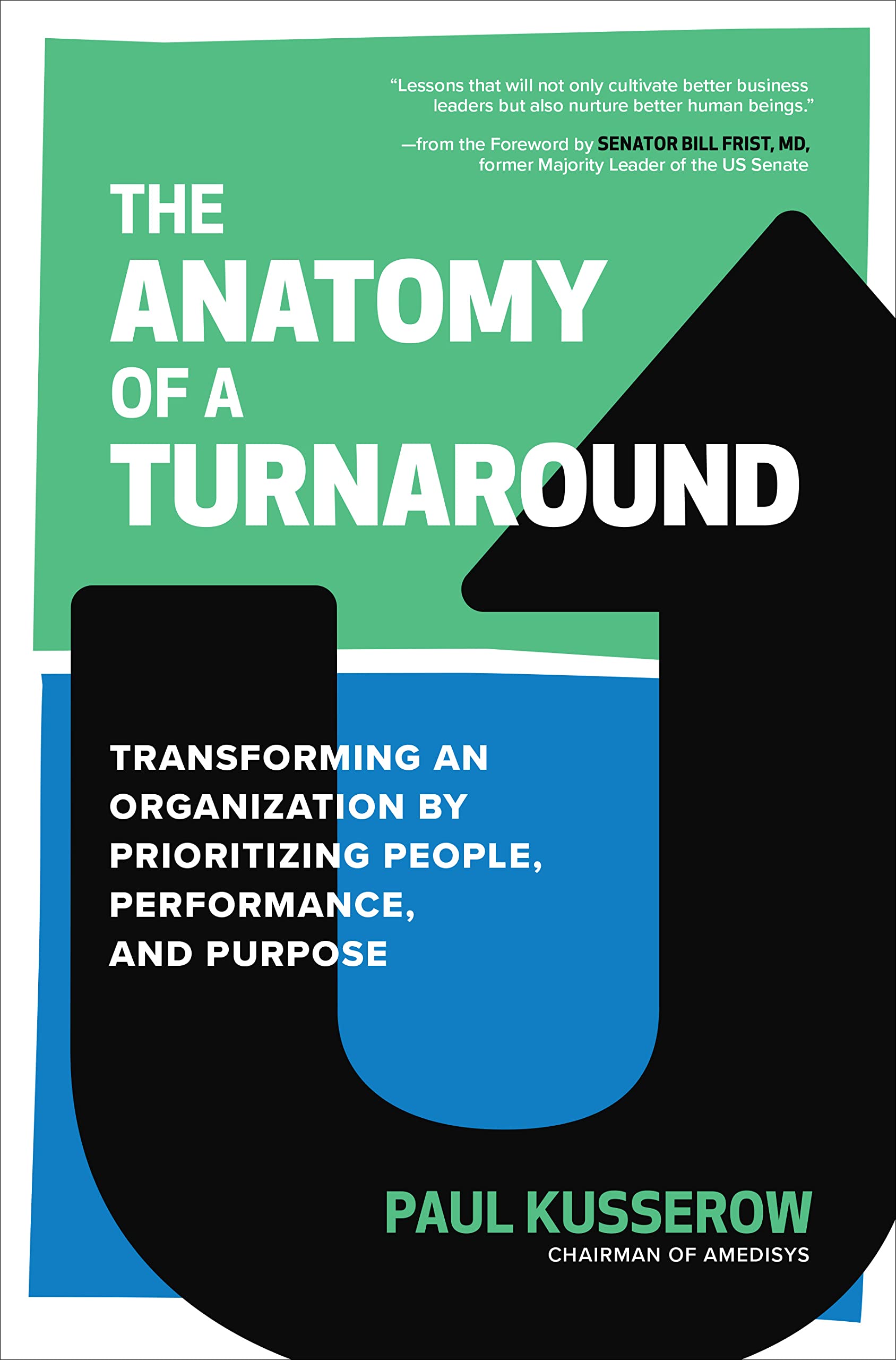 The Anatomy Of A Turnaround: Transforming An Organization By Prioritizing People, Performance, And Purpose,Used