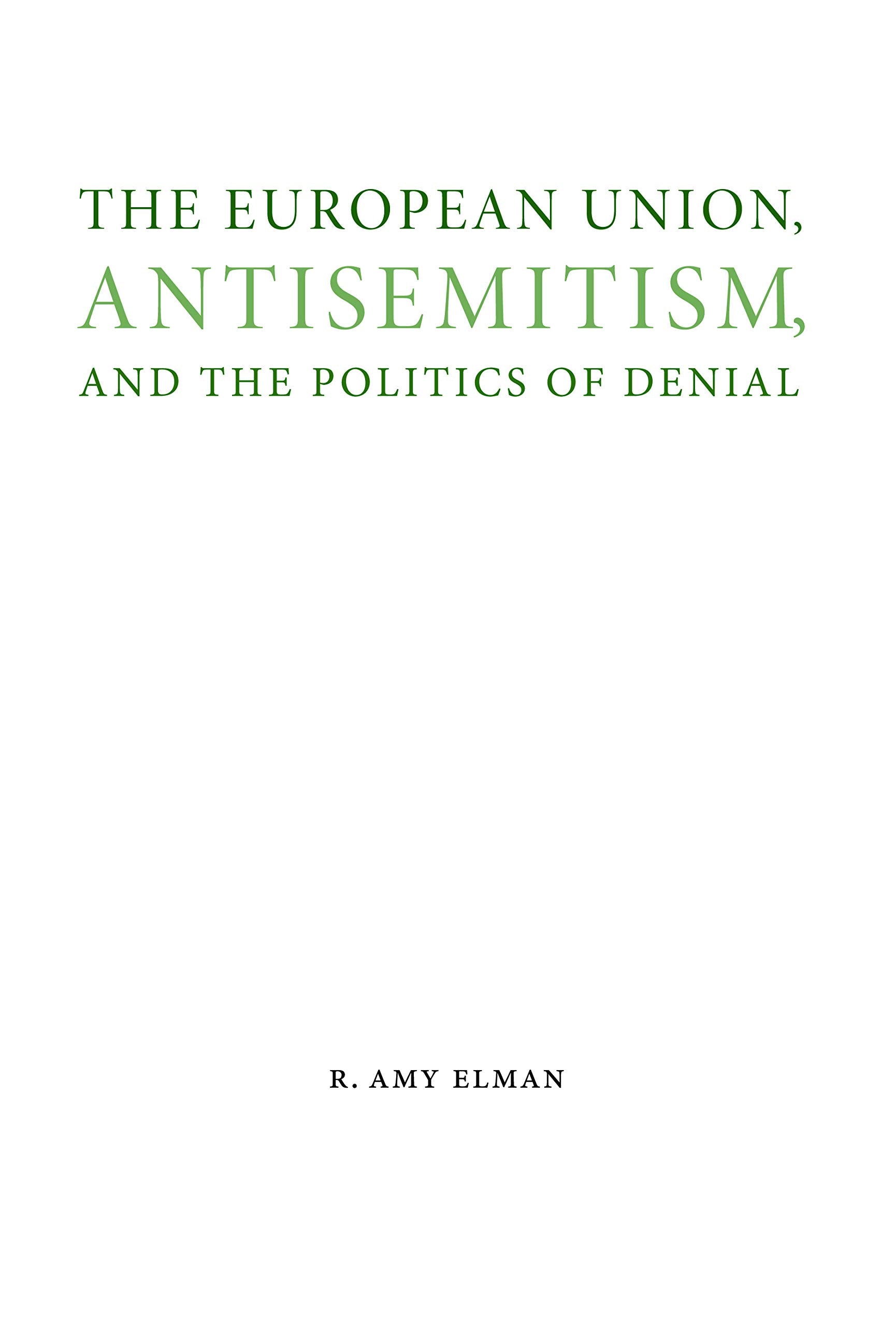 The European Union, Antisemitism, And The Politics Of Denial (Studies In Antisemitism),Used