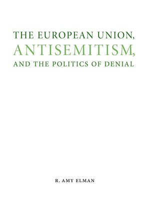 The European Union, Antisemitism, And The Politics Of Denial (Studies In Antisemitism),Used