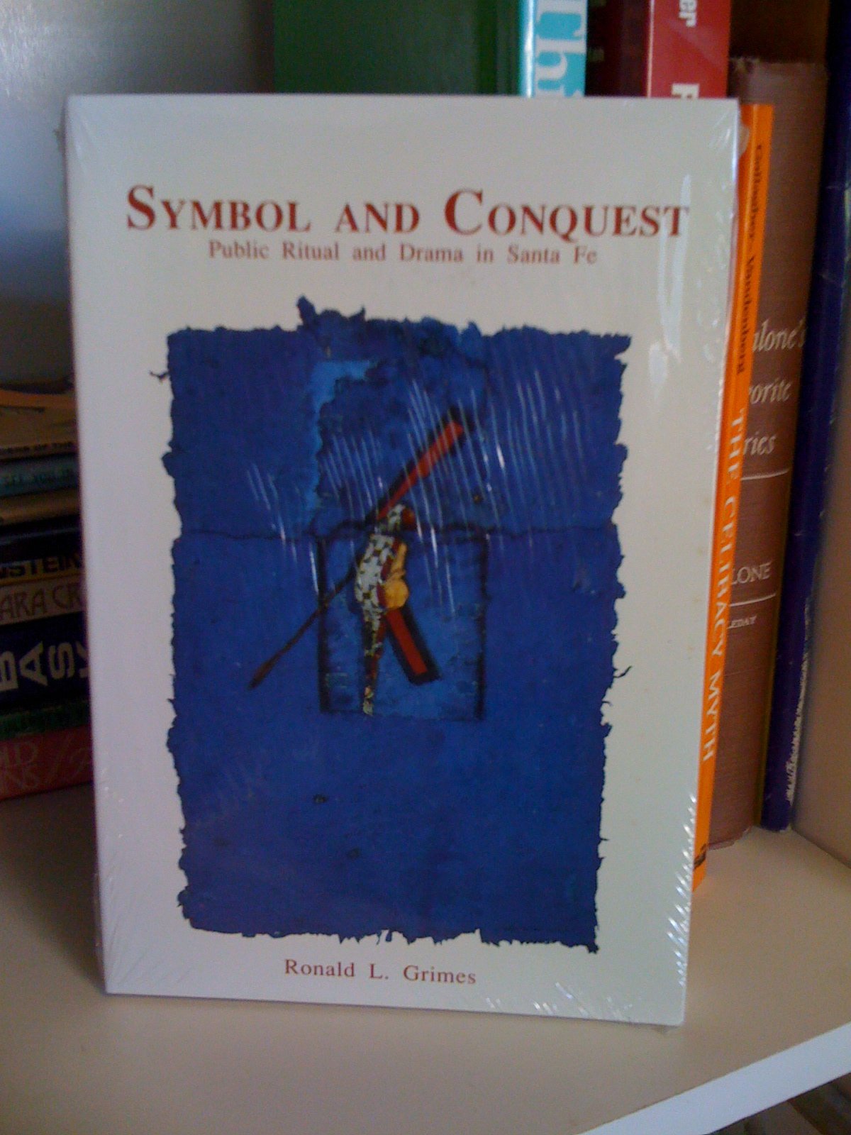 Symbol and Conquest: Public Ritual and Drama in Santa Fe,Used