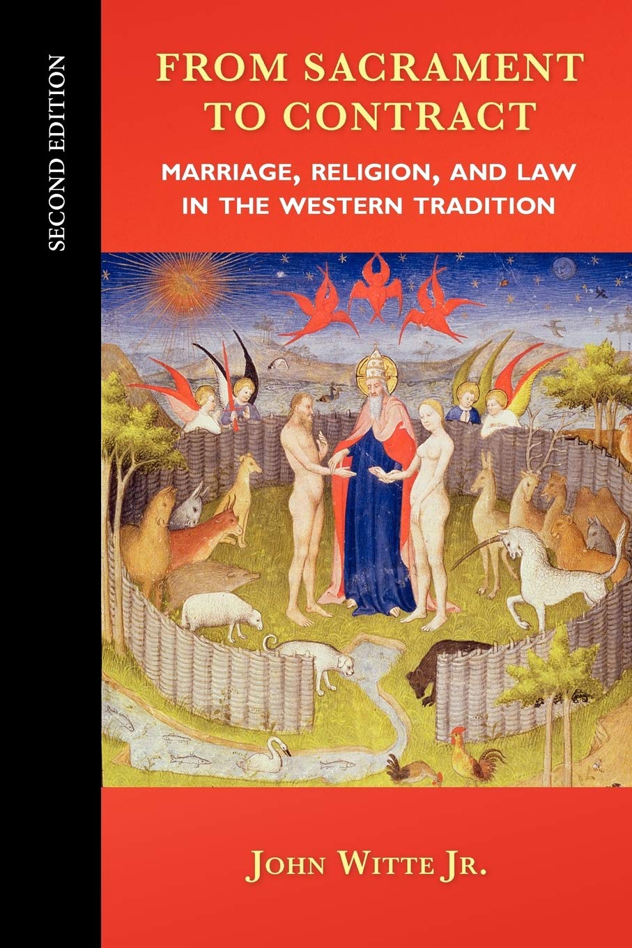 From Sacrament to Contract, Second Edition: Marriage, Religion, and Law in the Western Tradition,New