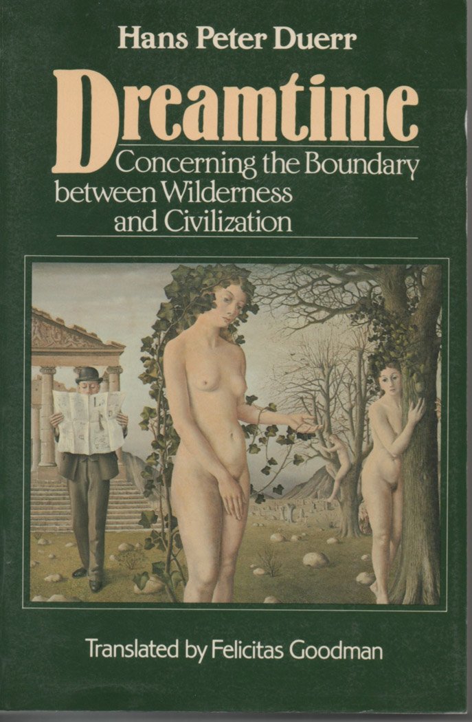 Dreamtime: Concerning the Boundary Between Wilderness and Civilization (English and German Edition),Used