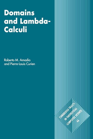 Domains and LambdaCalculi (Cambridge Tracts in Theoretical Computer Science, Series Number 46),Used