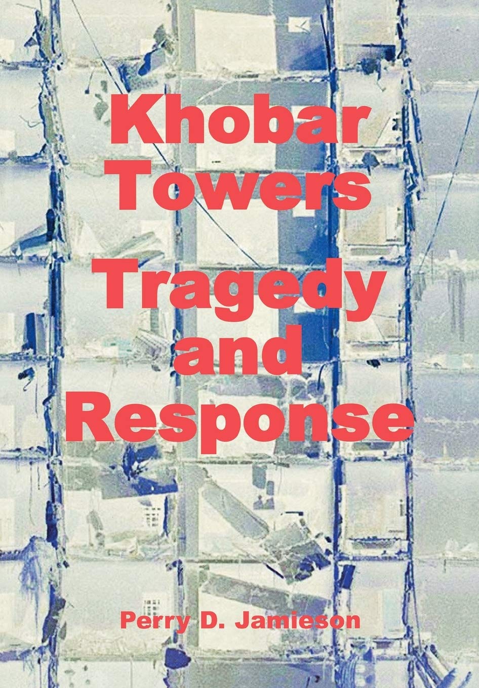 Khobar Towers: Tragedy And Response,Used