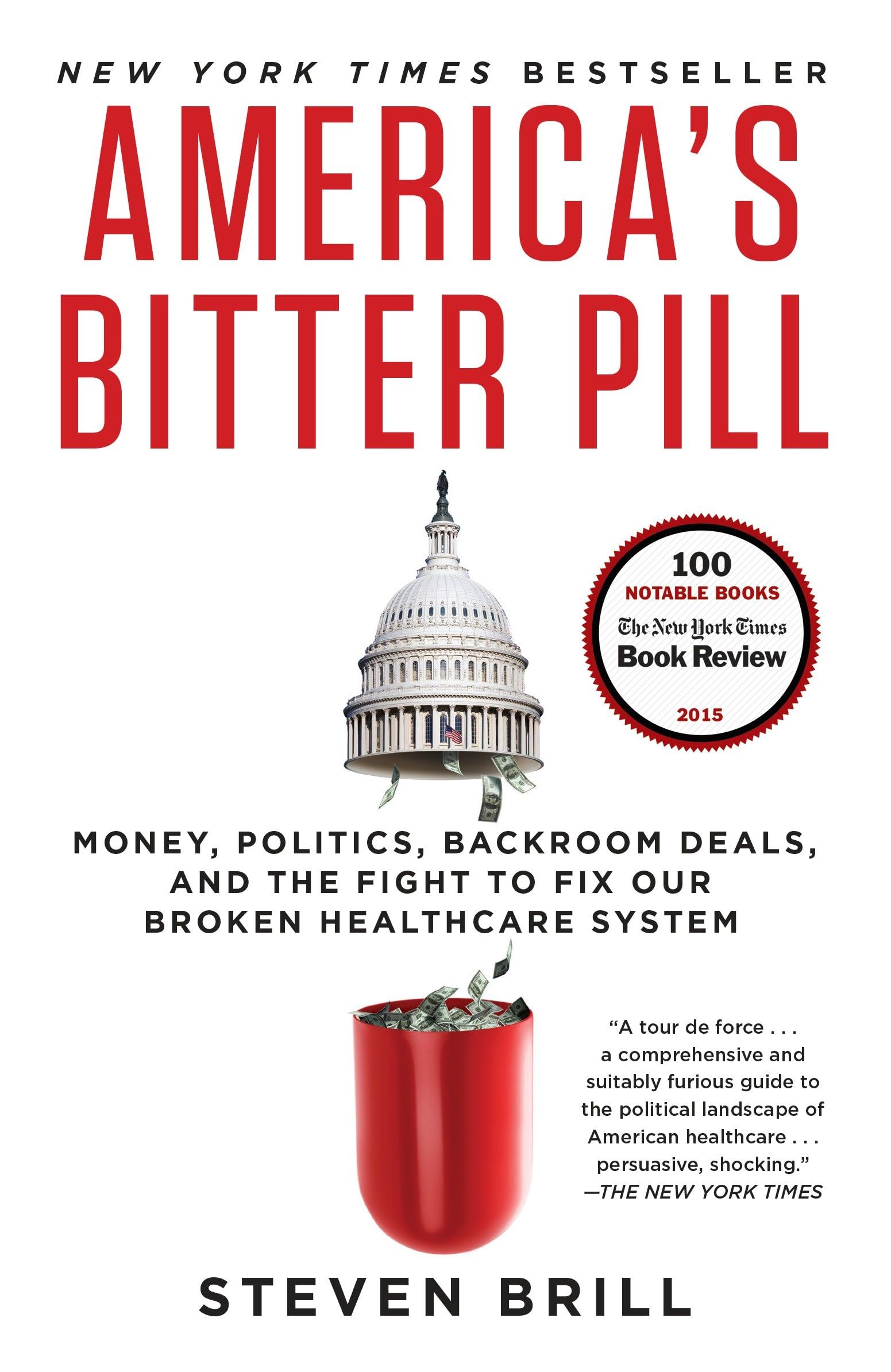 America'S Bitter Pill: Money, Politics, Backroom Deals, And The Fight To Fix Our Broken Healthcare System,New