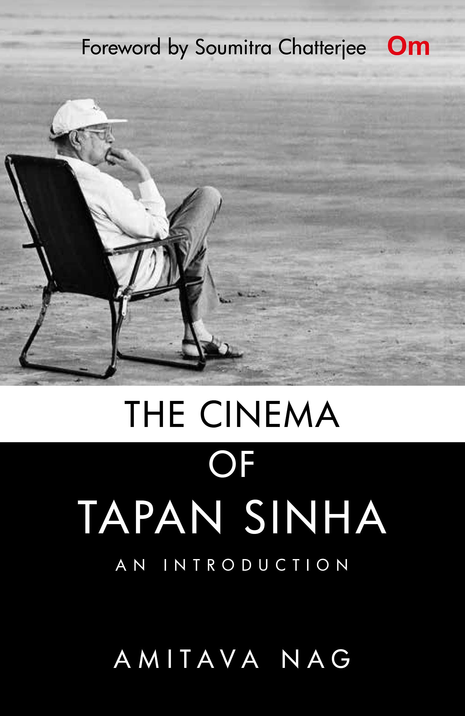 The Cinema Of Tapan Sinha, An Introduction: The Authorised Biography