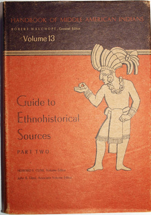 Guide to Ethnohistorical Sources Part 2 (Handbook of Middle American Indians, Vol. 13),Used