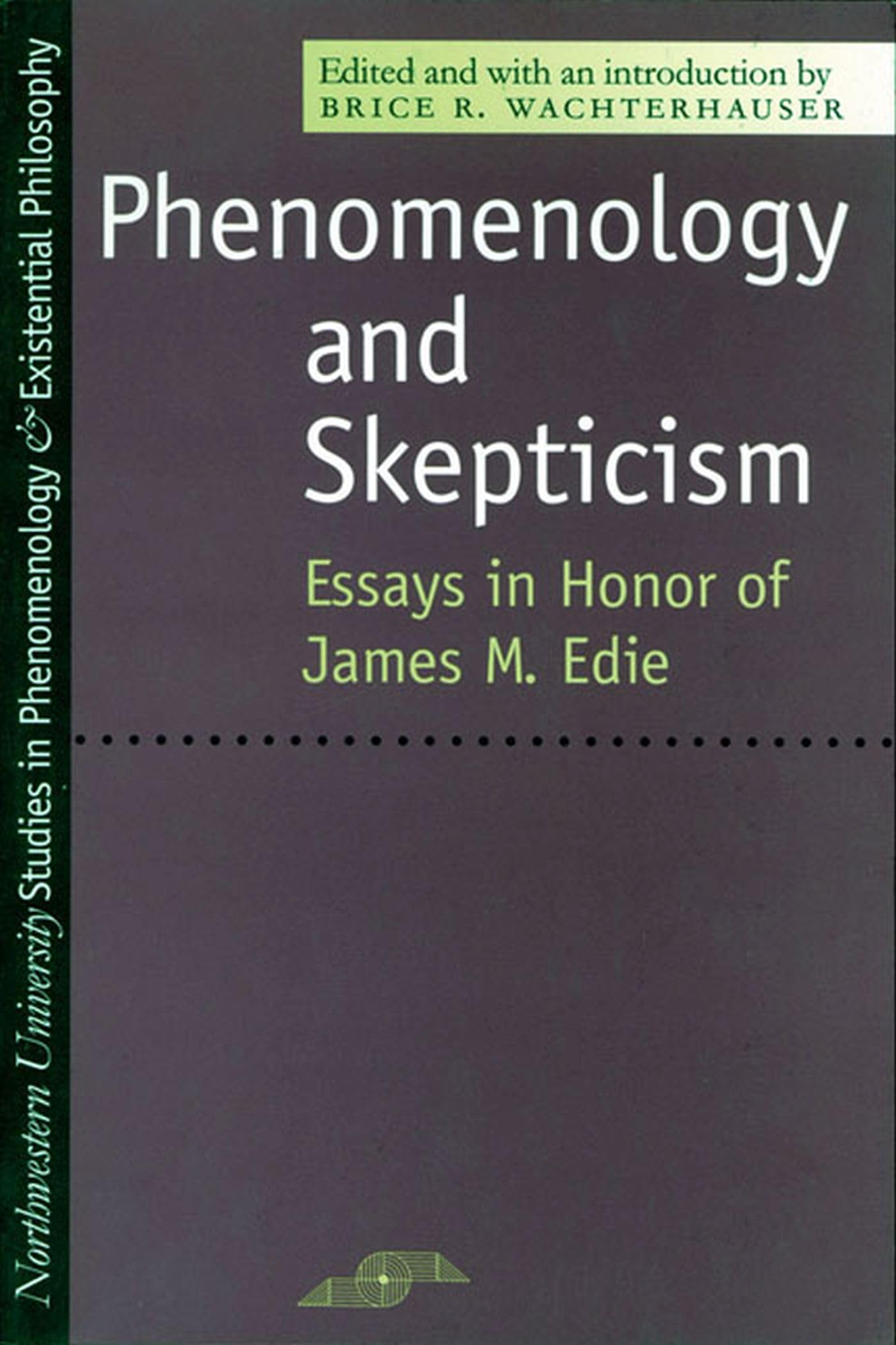 Phenomenology And Skepticism: Essays In Honor Of James M. Edie (Studies In Phenomenology And Existential Philosophy),Used