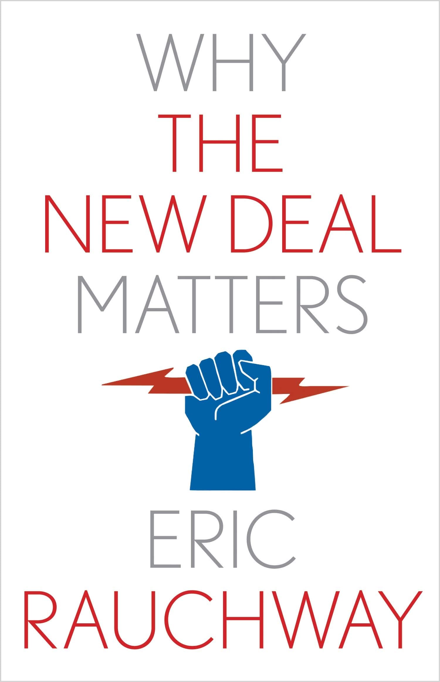 Why The New Deal Matters (Why X Matters Series)