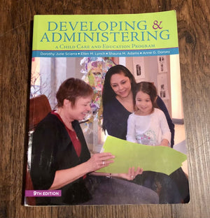DEVELOPING & ADMINISTERING:A CHILD CARE AND EDUCATION PROGRAM,New