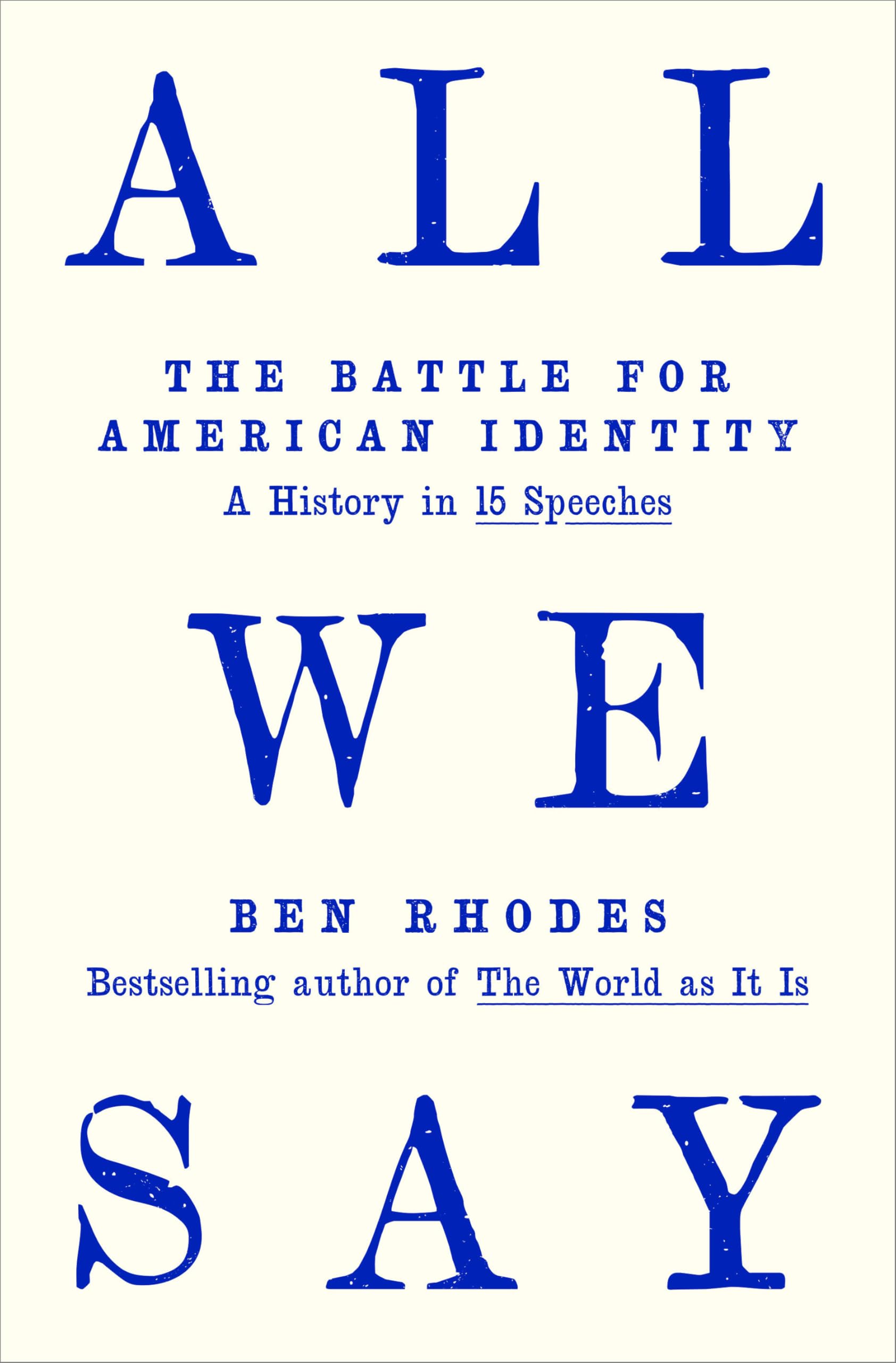 All We Say: The Battle For American Identity: A History In 15 Speeches