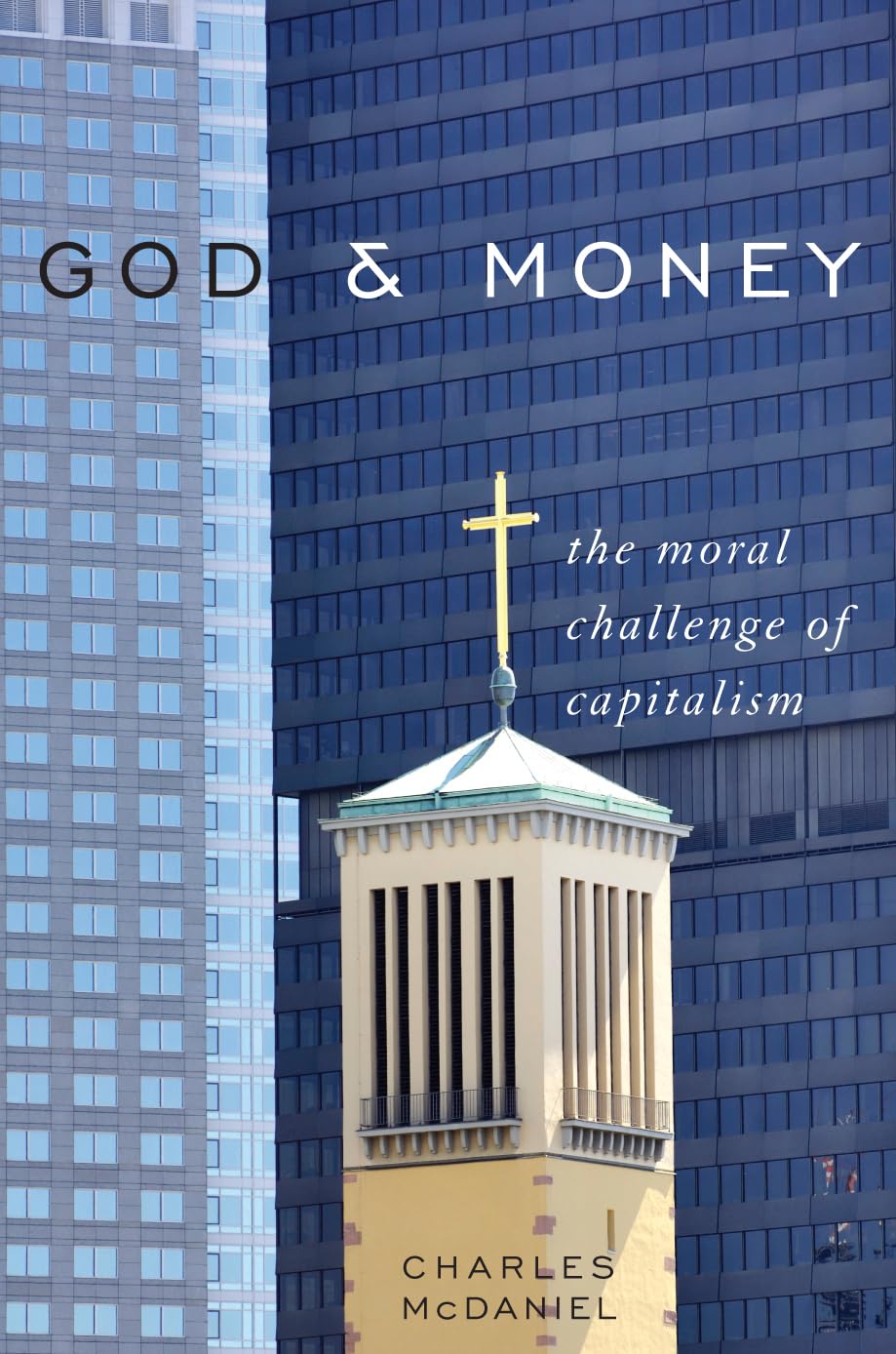 God & Money: The Moral Challenge of Capitalism,Used