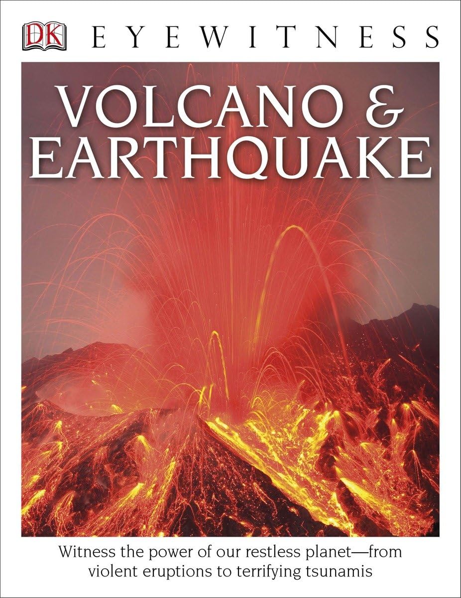 DK Eyewitness Books: Volcano and Earthquake: Witness the Power of Our Restless Planetfrom Violent Eruptions to Terrifying Tsunam,Used