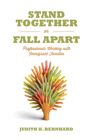 Stand Together Or Fall Apart: Professionals Working With Immigrant Families,Used