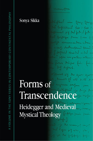 Forms of Transcendence: Heidegger and Medieval Mystical Theology (SUNY Series in Contemporary Continental Philosophy),Used