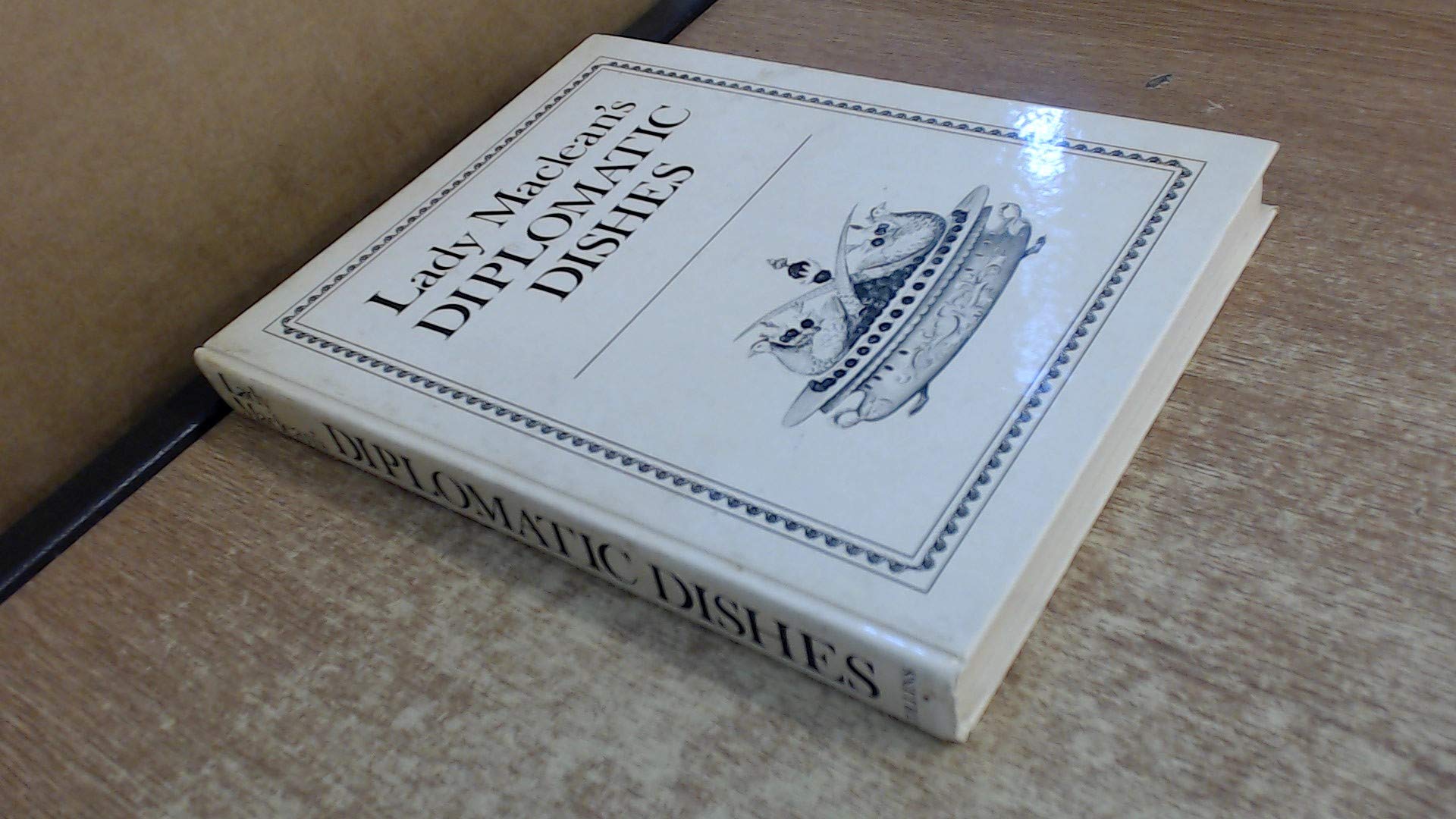Lady Maclean's Diplomatic Dishes,Used