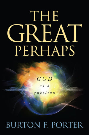 The Great Perhaps: God as a Question,Used