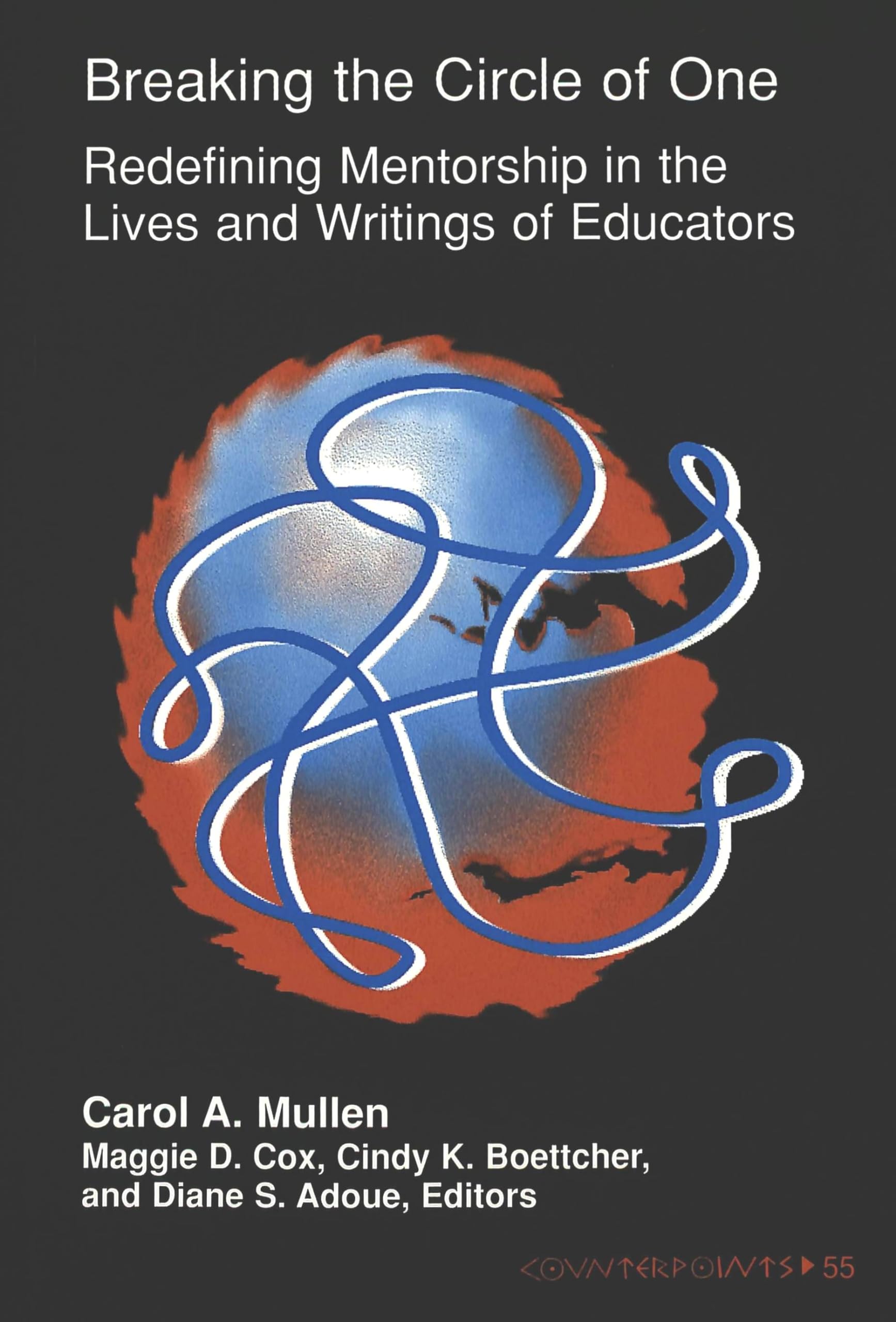Breaking the Circle of One: redefining mentorship in the lives and writings of educators. (Counterpoints: Studies in the Postmod,New