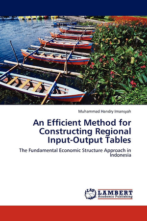 An Efficient Method for Constructing Regional InputOutput Tables: The Fundamental Economic Structure Approach in Indonesia,Used