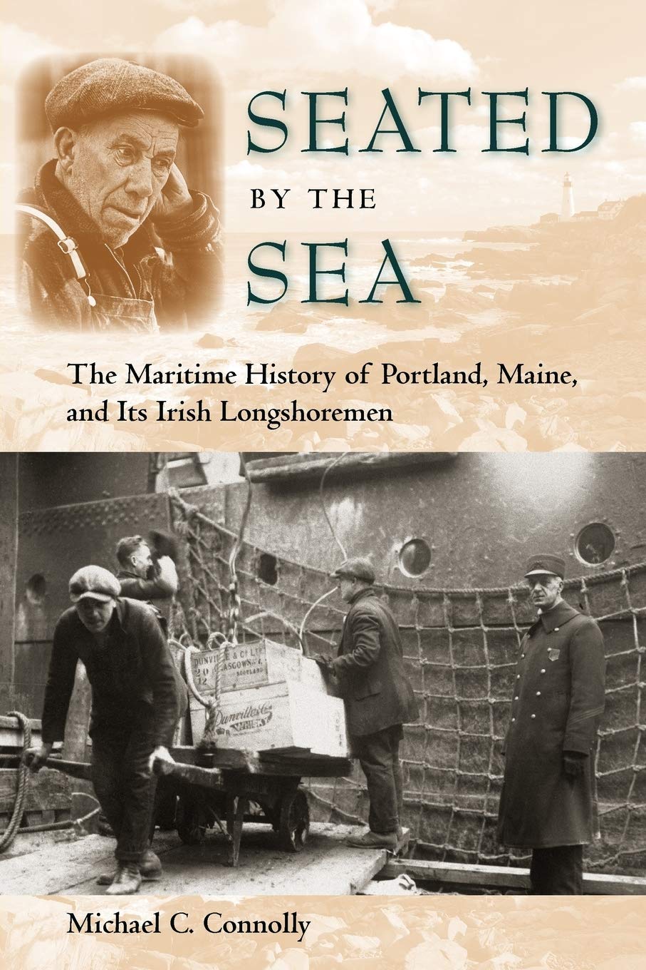 Seated By The Sea: The Maritime History Of Portland, Maine, And Its Irish Longshoremen (Working In The Americas),Used