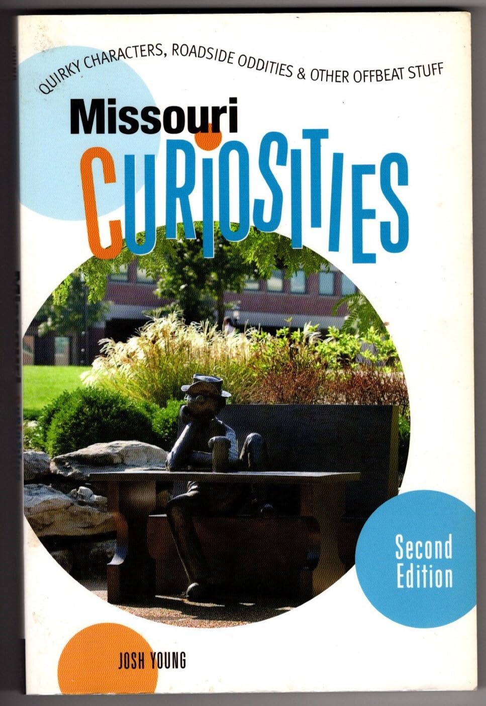 Missouri Curiosities: Quirky Characters, Roadside Oddities & Other Offbeat Stuff,Used
