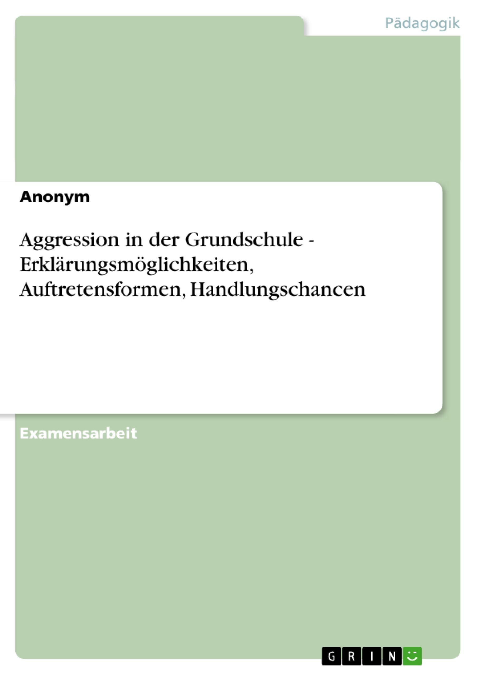 Aggression in der Grundschule  Erklrungsmglichkeiten, Auftretensformen, Handlungschancen (German Edition),Used