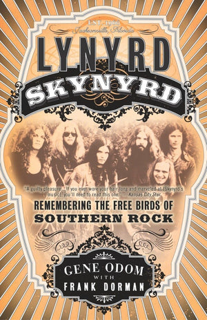 Lynyrd Skynyrd: Remembering The Free Birds Of Southern Rock,New