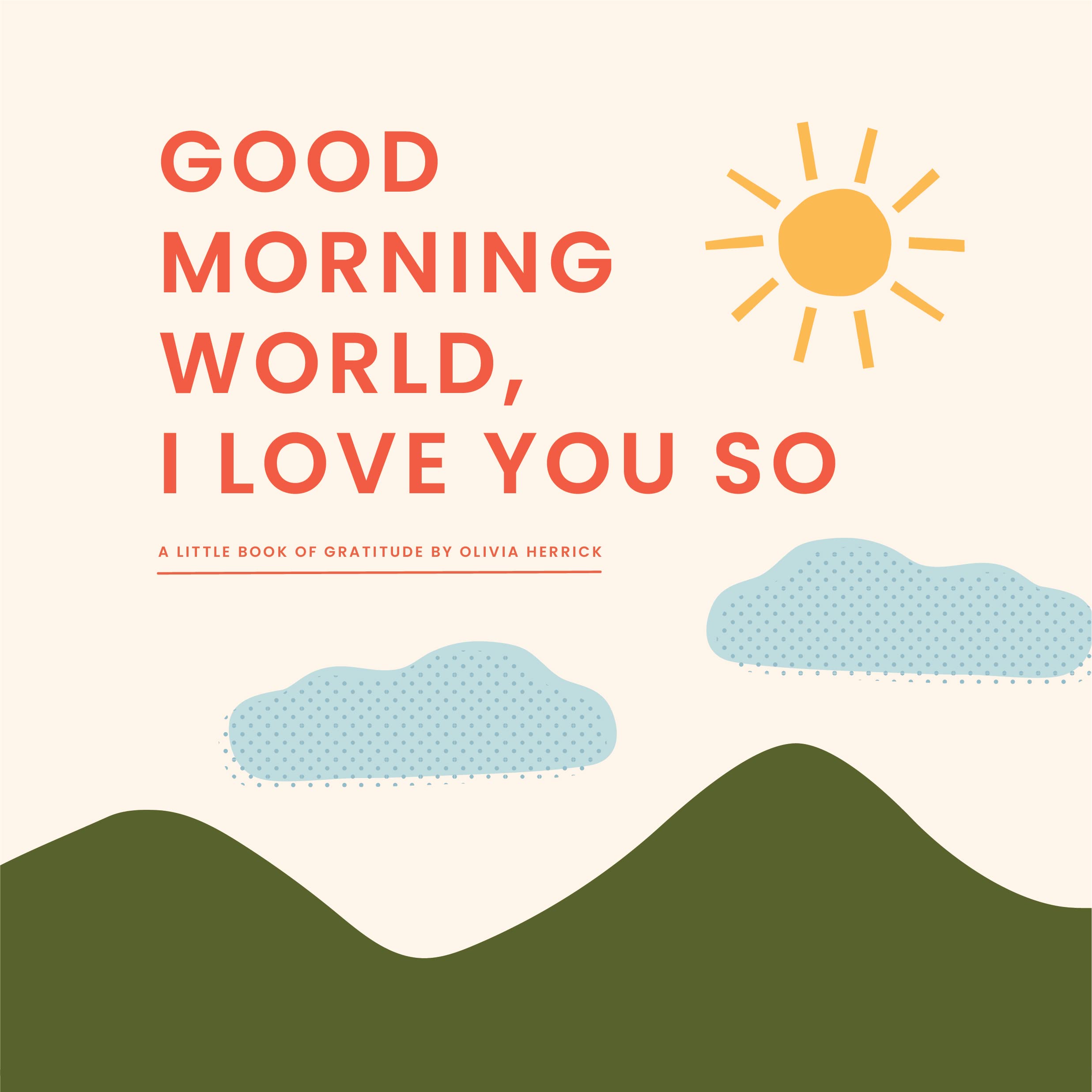 Good Morning, Worldi Love You So: A Little Book Of Gratitude,Used