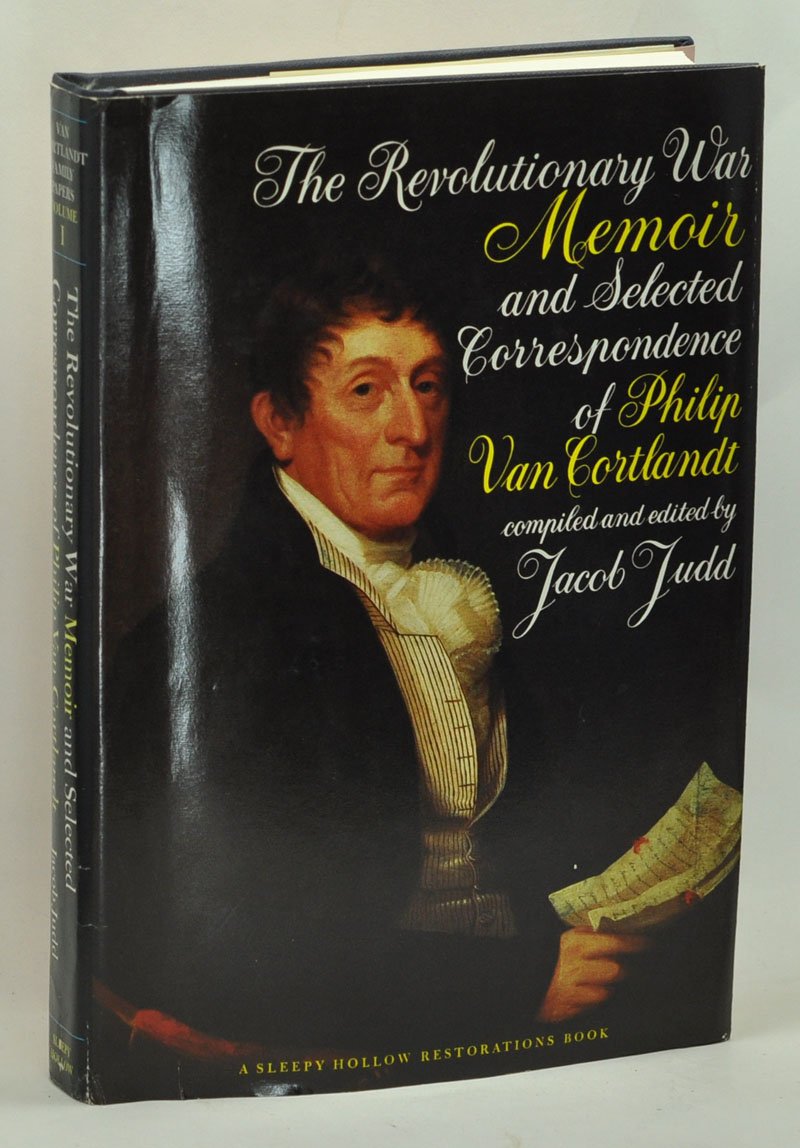 The Revolutionary War Memoir And Selected Correspondence Of Philip Van Cortlandt (The Van Cortlandt Family Papers, Volume 1),Used