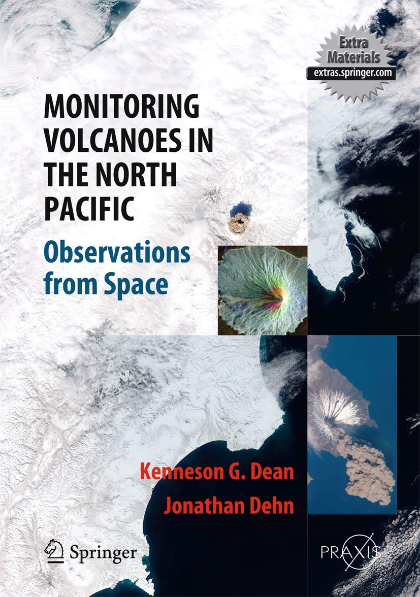 Monitoring Volcanoes in the North Pacific: Observations from Space (Springer Praxis Books),Used