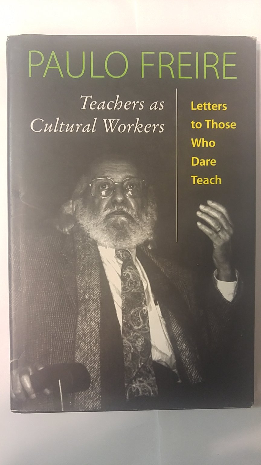 Teachers As Cultural Workers: Letters To Those Who Dare Teach (Edge. Critical Studies In Educational Theory),Used