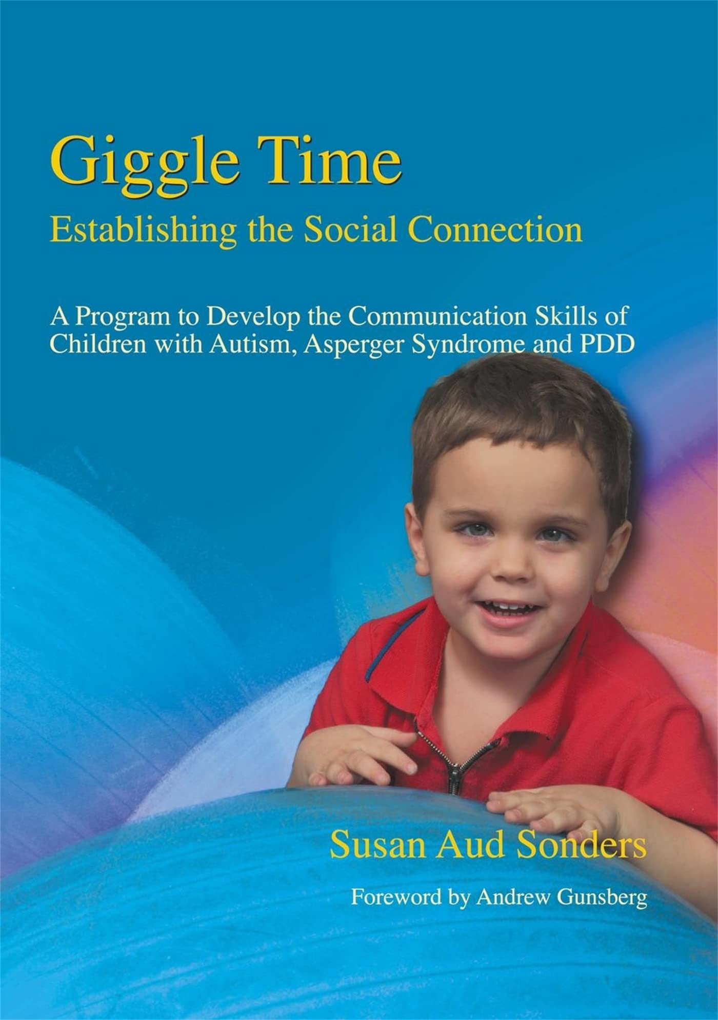 Giggle Time  Establishing the Social Connection: A Program to Develop the Communication Skills of Children With Autism, Asperge,New