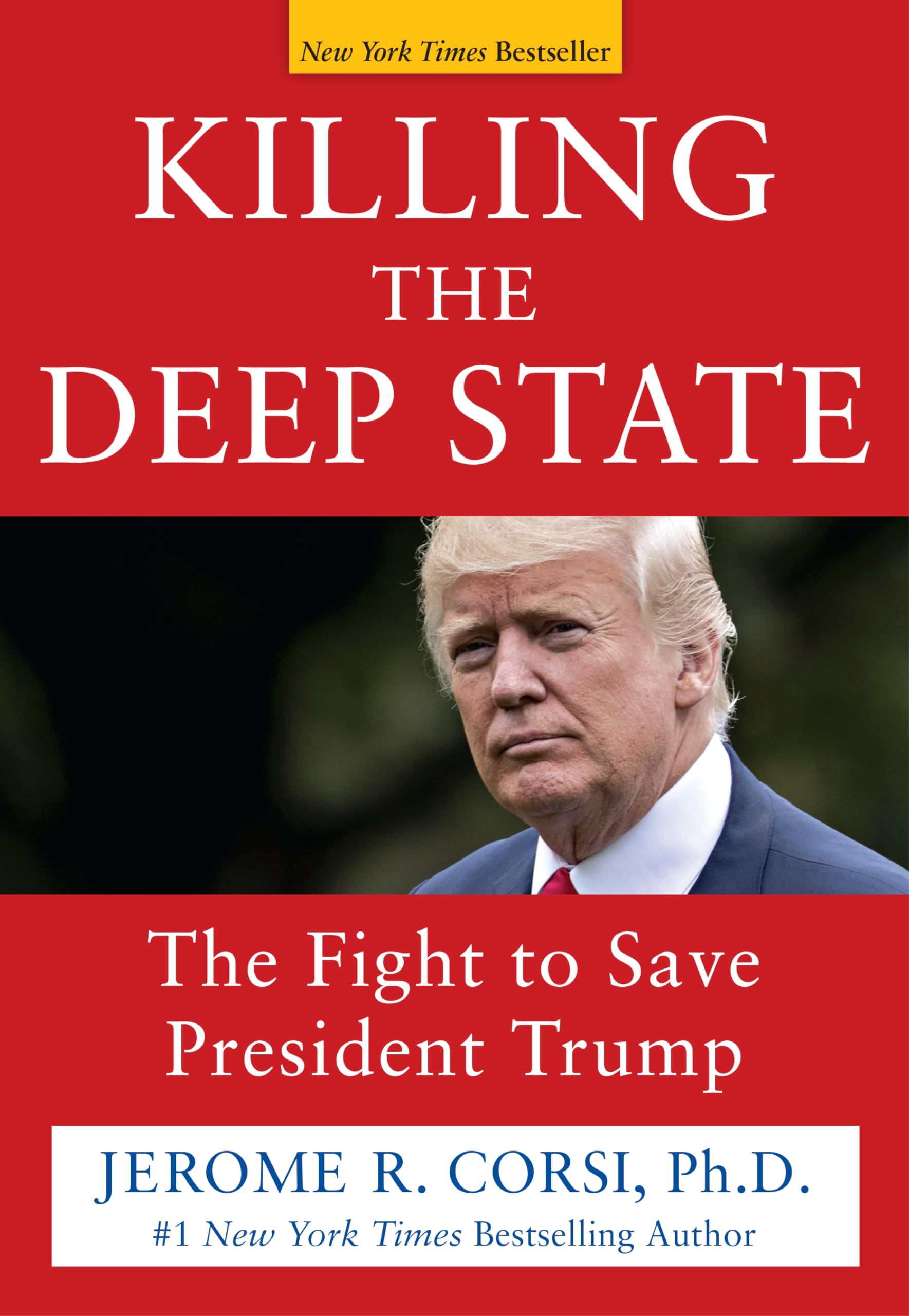 Killing the Deep State: The Fight to Save President Trump,New