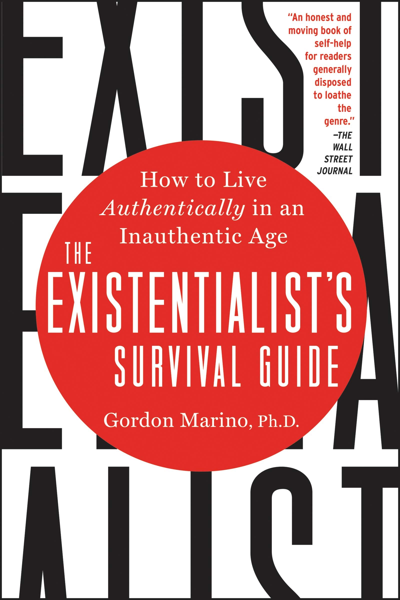 The Existentialist's Survival Guide: How to Live Authentically in an Inauthentic Age,Used