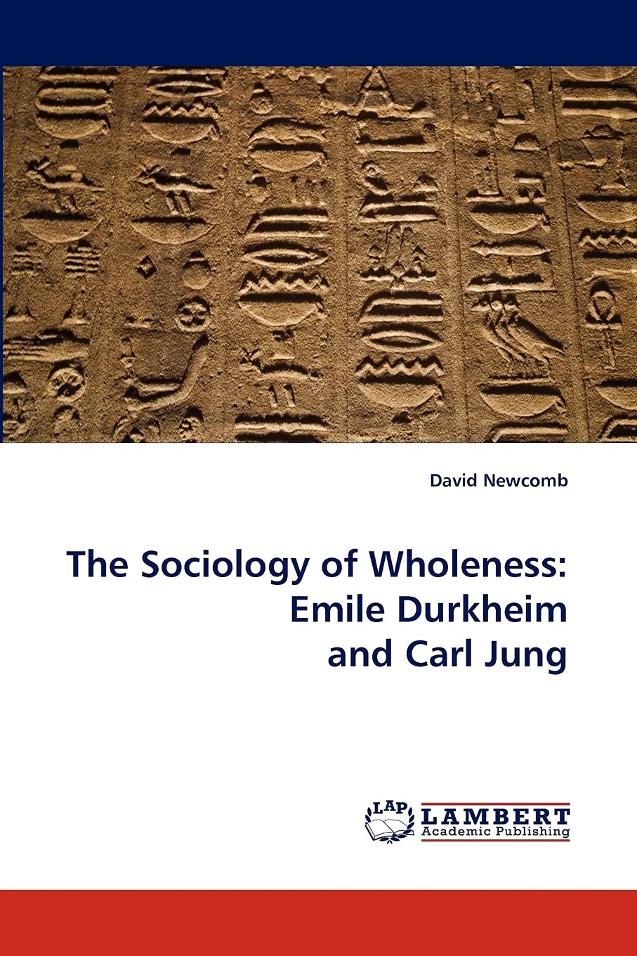 The Sociology of Wholeness: Emile Durkheim and Carl Jung,Used