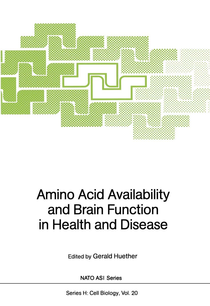 Amino Acid Availability and Brain Function in Health and Disease (Nato ASI Subseries H:, 20),New