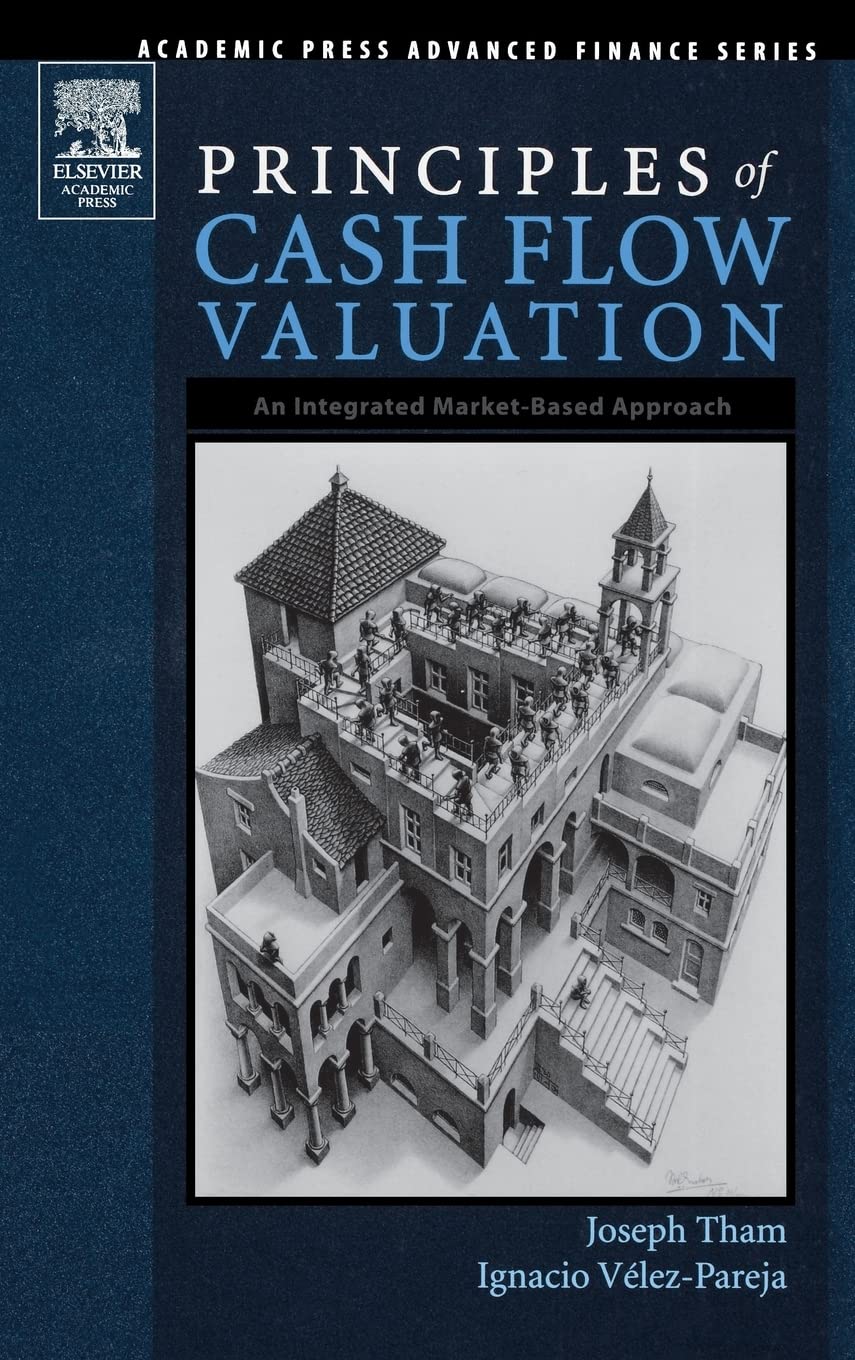 Principles of Cash Flow Valuation: An Integrated MarketBased Approach (Academic Press Advanced Finance),Used