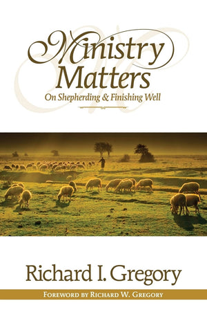 Ministry Matters on Shepherding and Finishing Well,Used