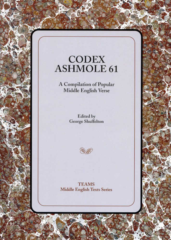 Codex Ashmole 61: A Compiliation of Popular Middle English Verse (Middle English Texts),Used