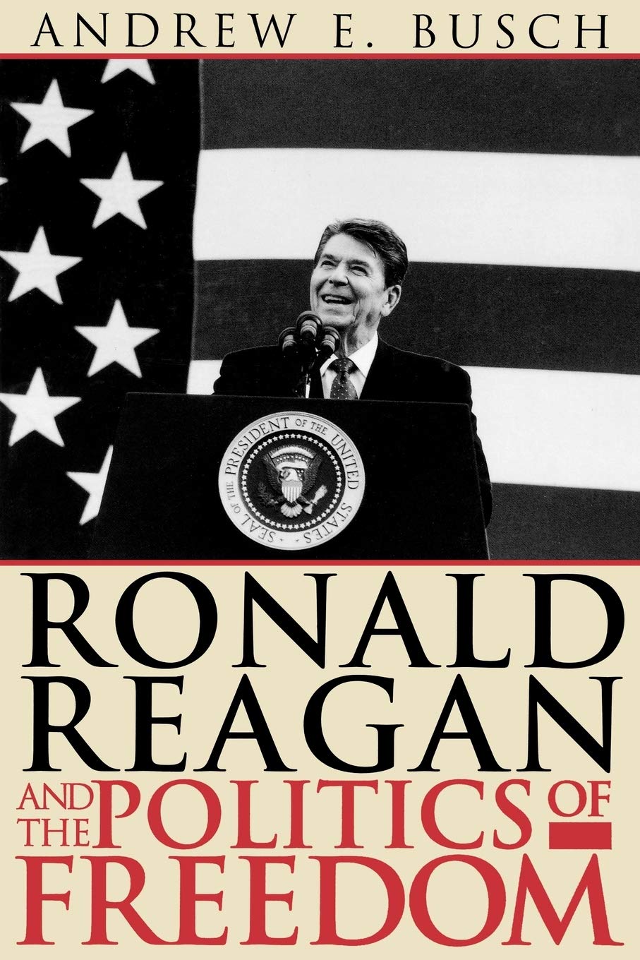 Ronald Reagan and the Politics of Freedom,Used