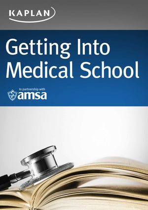 Getting Into Medical School (Kaplan Test Prep)