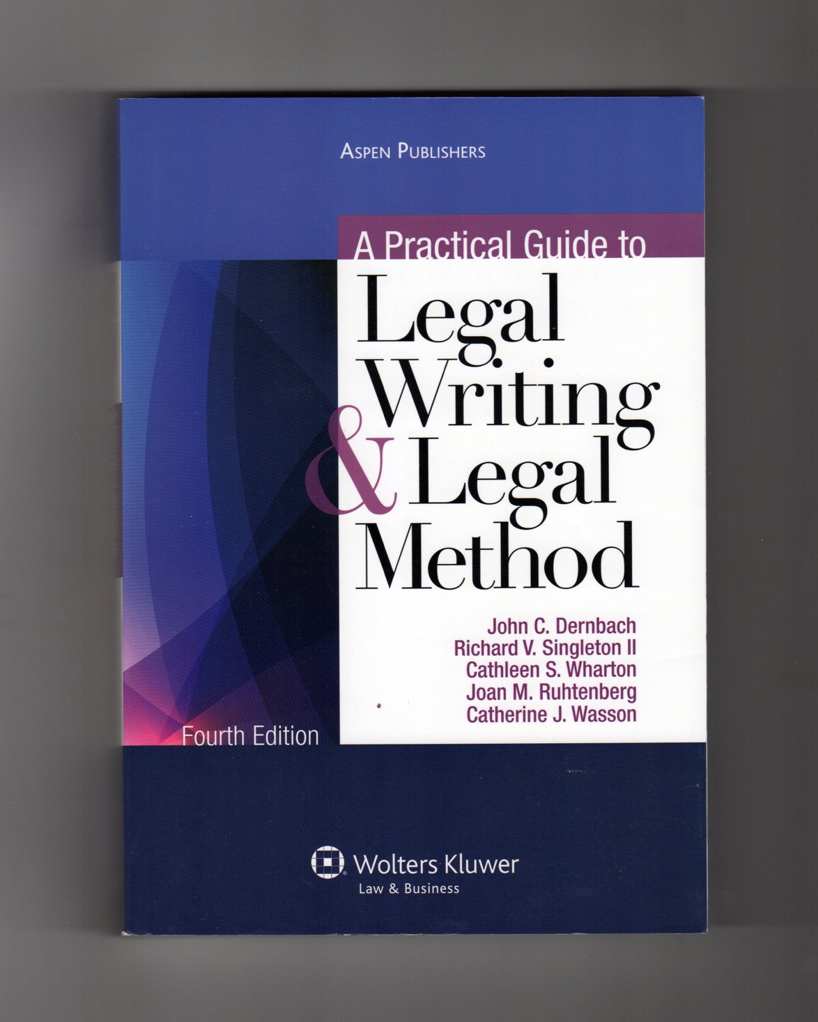 A Practical Guide To Legal Writing & Legal Method, Fourth Edition,New