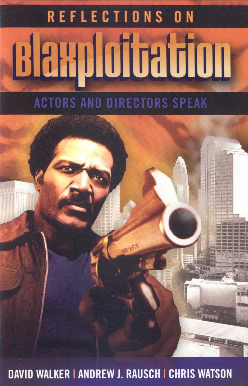 Reflections On Blaxploitation: Actors And Directors Speak,New