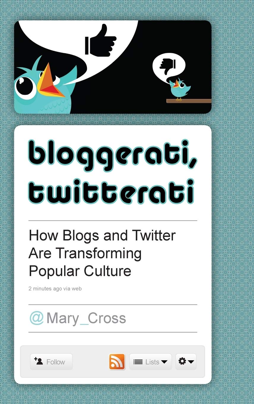 Bloggerati, Twitterati: How Blogs and Twitter Are Transforming Popular Culture,Used